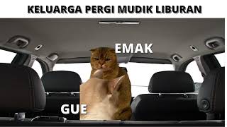 [🔴 MEME] POV MUDIK LIBURAN bareng KELUARGA - Meme Kucing POV