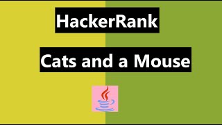 Cats and a Mouse Hackerrank Solution - java 8| Hackerrank Algorithm