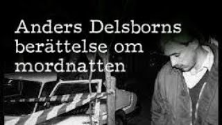 Intervju med ögonvittnet Anders Delsborn i Morgonekot 1 mars 1986