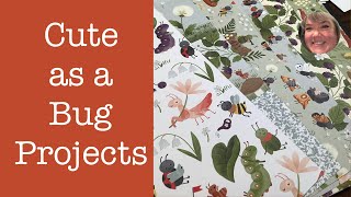 Cute as a Bug Projects