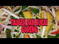 TAUGEH DAN KUCAI GORENG