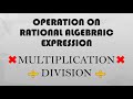 MULTIPLICATION AND DIVISION OF RATIONAL ALGEBRAIC EXPRESSION | TAGALOG | Grade 8