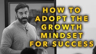 How to Adopt the Growth Mindset for Success | Bedros Keuilian | Mindset