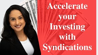 How to accelerate your Investing with Syndications? Real Estate Syndications