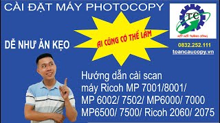 Hướng dẫn cài scan máy Ricoh MP 7001/8001/ 6002/ 7502/ MP6000/ 7000/ MP6500/ 7500/ Ricoh 2060/ 2075