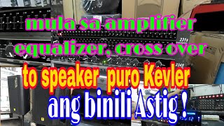 mula amplifier,E,Q,cross over to speaker || puro Kevler ang binili Astig.