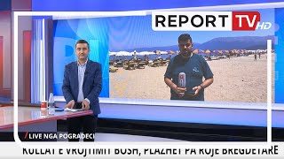 Report TV -Kullat e vrojtimit bosh, plazhet pa roje bregdetare