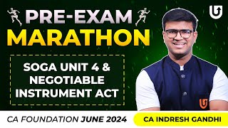 Soga U4 and Negotiable Instrument Act  | Pre Exam Marathon | CA Foundation June 24 | Indresh Gandhi