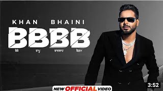 Khan Bhaini - BBBB (HD Video) | SycoStyle | Latest Punjabi Songs 2022 | NewPunjabi Songs 2022