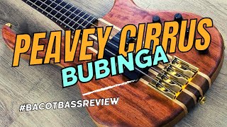 PEAVEY CIRRUS 4 Bubinga | #BacotBassReview