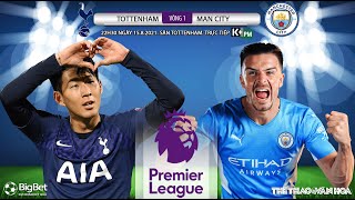 [SOI KÈO NHÀ CÁI] Tottenham vs Man City. Bóng đá Ngoại hạng Anh. K+PM trực tiếp 22h30 ngày 15/8