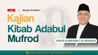 📙 Kajian Kitab Adab Al-Mufrod| 🎙️Ust. DR. Ali saman Hasan| Ahad, 10 Nov 24