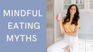 3 Myths About Mindful Eating