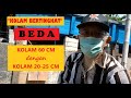 WONG PENSIUNAN 29 : BEDA KOLAM 60 CM dengan 20-25 CM