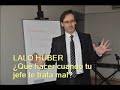 lalo huber qué hacer cuando tu jefe te trata mal parte 1