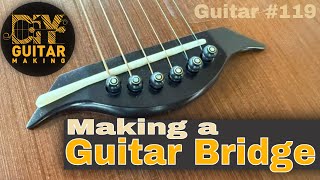 Guitar Bridge Shaping | Techniques and Tools | Guitar #119