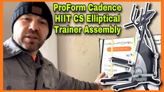 ProForm Cadence HIIT CS Elliptical Trainer with Hybrid Stride | Step By Step DIY Assembly Video