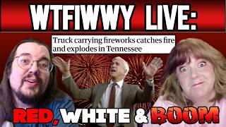 WTFIWWY Live - Red, White & BOOM! - 6/9/26