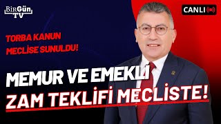 #SONDAKİKA I Memur ve emekli zam teklifi mecliste! AKP Grup Başkanı: "En düşük memur maaşı..."