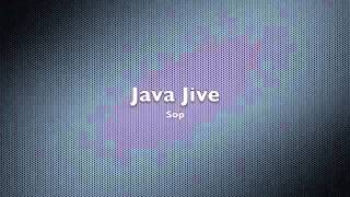Java Jive sop
