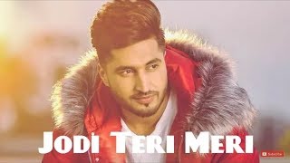 Jodi Teri Meri (FULL Song) Jassi Gill | Desi Crew | Parmish Verma | Latest Punjabi Songs 2018