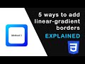 5 Ways To Add Linear-Gradient To Borders | HTML & CSS Tutorial