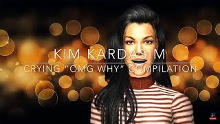 Kim Kardasim: Crying “OMG WHY” Compilation, SIMGMPRODUCTIONS