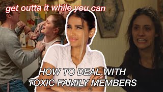 how to deal with toxic family members the right way!