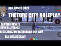 REVIEW SERVER GTA SAMP ROLEPLAY, OPEN ALL FRAKSI, BANSOS GEDE!! | THETORE CITY ROLEPLAY