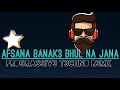 AFSANA BANAK3 BHUL NA JANA. R3MX BY DJ RAYYAN.