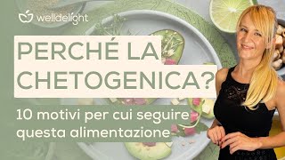 PERCHÉ FARE LA CHETOGENICA | 10 motivi per cui seguire questa alimentazione 💕