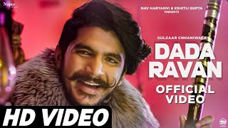 GULZAAR CHHANIWALA : DADA RAVAN Song (Official Video) | New Haryanvi Songs Haryanavi 2021