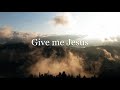 Give Me Jesus (a capella)