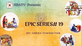 HBA | Epic Series -19 | Smt.Sumuka Viswanathan