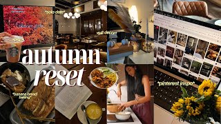 RESET FOR AUTUMN 🍂| fall decor, goal setting, baking, deep clean, journalling & romanticising life