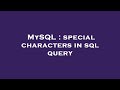 MySQL : special characters in sql query