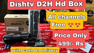 Dishtv d2H Hd box @499/- All Paid channels Free Lifetime HD box | 2024 dishtv