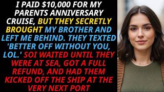 I Paid $10,000 For Their Cruise — They Brought My Brother, Left Me, I Had Them Kicked Off