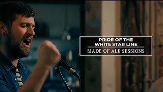 Pride of the White Star Line Live | Made of Ale Sessions | The Longest Johns