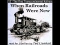 when railroads were new by charles frederick carter read by ted lienhart part 2 2 full audio book