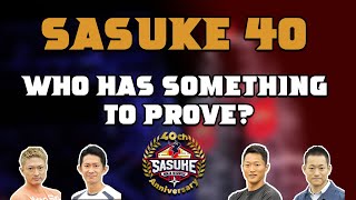 Who Has SOMETHING TO PROVE In SASUKE 40? | The SASUKE Nerds