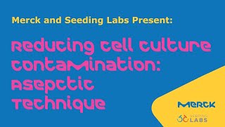 Reducing Cell Culture Contamination: Aseptic Technique
