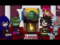 teen titans react to tiktoks gacha club bbrae and robstar lazy