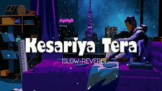 Kesariya [Slowed+Reverb] Full Song | Arijit Singh | Lofi | Textaudio | #arijitsingh