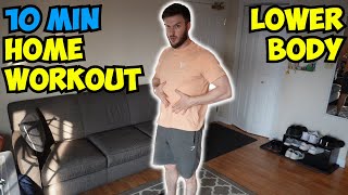 10 Minute Lower Body HOME WORKOUT No Equipment