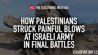 How Palestinians struck painful blows at Israeli army in final battles, with Jon Elmer