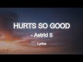 Hurts So Good - Astrid S (Lyrics) | AD's World of Lofi