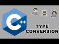 C++ Type Conversion