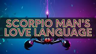 SCORPIO MAN's LOVE Language: What He REALLY Means (Beyond Words!)