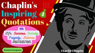 Chaplin's Evergreen Inspiring Life Challenging Quotes QE16